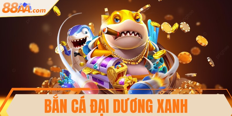 Bắn cá đại dương xanh - Game hay, hót nhất thị trường 1 Bắn cá đại dương xanh - Game hay, hót nhất thị trường