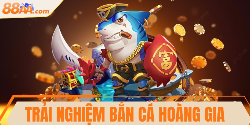 Trải nghiệm Bắn cá Hoàng gia thú vị hấp dẫn dưới đại dương 9 Trải nghiệm Bắn cá Hoàng gia thú vị hấp dẫn dưới đại dương