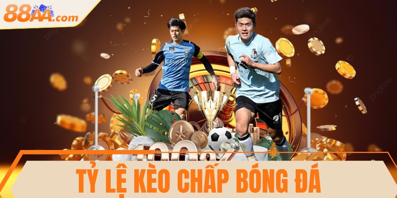 Tỷ lệ kèo chấp bóng đá được yêu thích nhất hiện nay 10 Tỷ lệ kèo chấp bóng đá được yêu thích nhất hiện nay