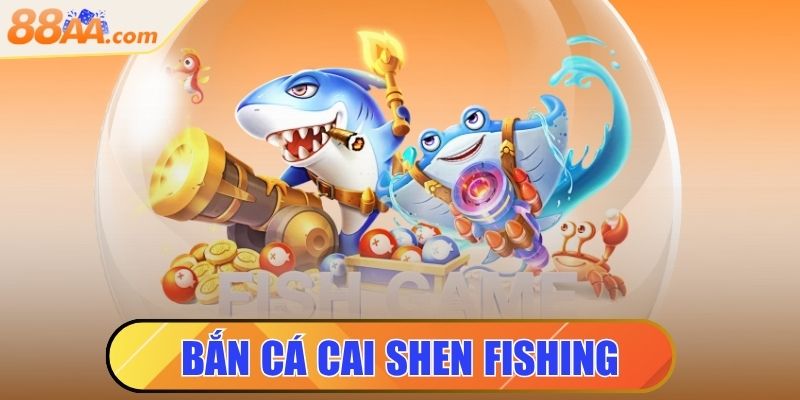 Bắn Cá Cai Shen Fishing - Săn Thần Tài, Nhận Thưởng To 3 bắn cá cai shen fishing