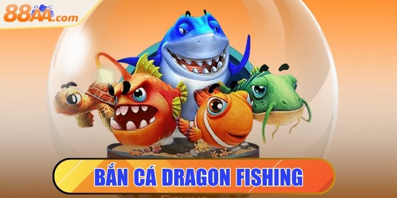 Bắn Cá Dragon Fishing – Game Săn Thưởng Dưới Đại Dương 2 bắn cá dragon fishing