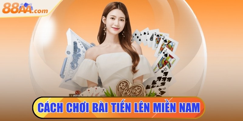Cách Chơi Bài Tiến Lên Miền Nam Lột Sạch Túi Mọi Đối Thủ 4 cách chơi bài tiến lên miền nam