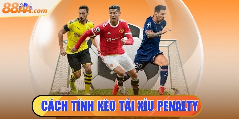 Cách Tính Kèo Tài Xỉu Penalty Giúp Anh Em Thắng Đậm 6 cách tính kèo tải xỉu penalty
