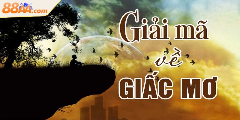 Giải Mã Giấc Mơ Cùng Con Số Lô Đề Chính Xác Cho Anh Em 2 Giải mã giấc mơ giúp mọi người dự đoán được điềm báo may rủi