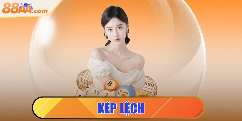 Kép Lệch - Chiến Thuật Bắn Số Đỉnh Cao Dành Cho Bạn 4 kép lệch