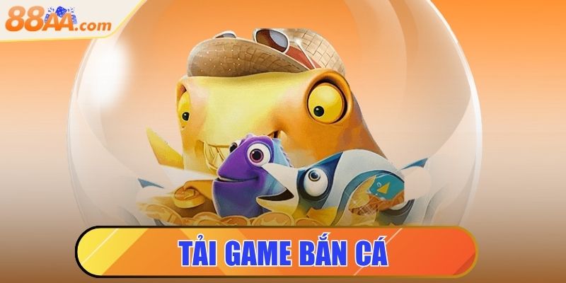 Tải Game Bắn Cá - Thao Tác Đơn Giản, Chơi Mọi Lúc, mọi nơi 9 tải game bắn cá